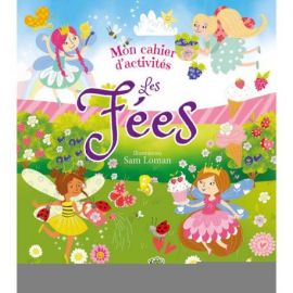 LES FEES MON CAHIER D'ACTIVITES
