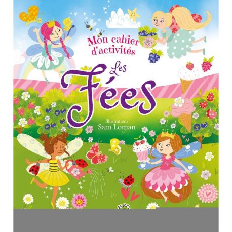 LES FEES MON CAHIER D'ACTIVITES