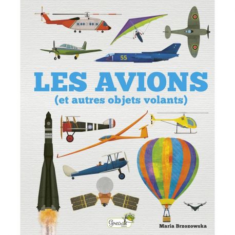LES AVIONS (ET AUTRES OBJETS VOLANTS)