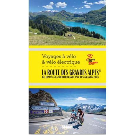 LA ROUTE DES GRANDES ALPES A VELO ET VELO ELECTRIQUE
