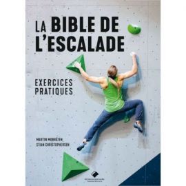 LA BIBLE DE L'ESCALADE, EXERCICES PRATIQUES