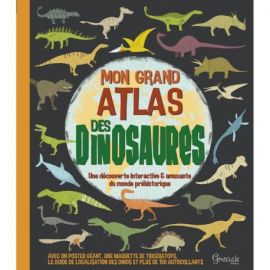 MON GRAND ATLAS DES DINOSAURES