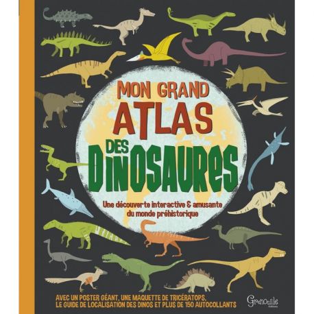 MON GRAND ATLAS DES DINOSAURES