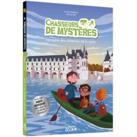 CHASSEURS DE MYSTERES - TOME 6 L'ENIGME DES CHATEAUX DE LA LOIRE