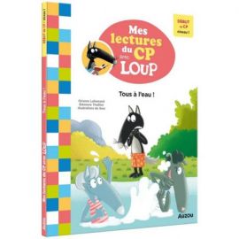 TOUS A L'EAU ! MES LECTURES DU CP AVEC LOUP