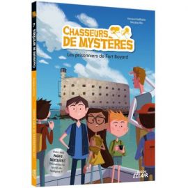CHASSEURS DE MYSTERES - TOME 7 LES PRISONNIERS DE FORT BOYARD