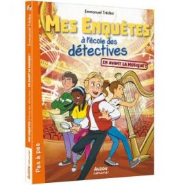 MES ENQUETES TOME - 7 - A L'ECOLE DES DETECTIVES-EN AVANT LA MUSIQUE!