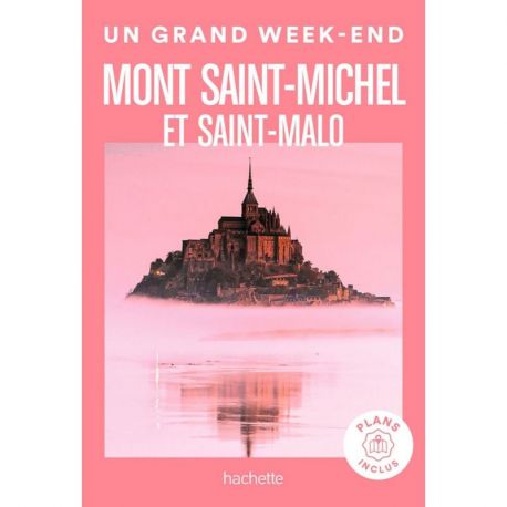 MONT SAINT MICHEL ET SAINT MALO UN GRAND WEEK END