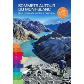 SOMMETS AUTOUR DU MONT-BLANC DE LA RANDONNÉE SPORTIVE À L'ALPINISME