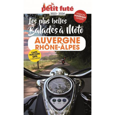 AUVERGNE RHONE-ALPES A MOTO LES PLUS BELLES BALADES