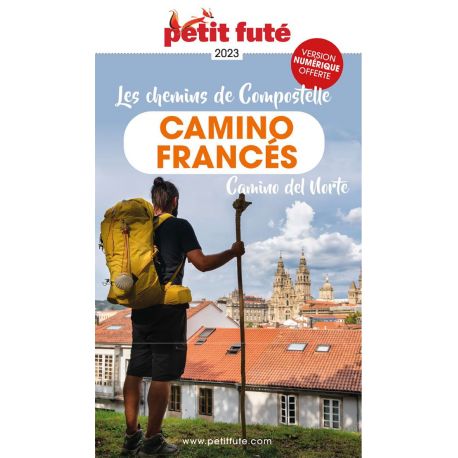 LES CHEMINS DE COMPOSTELLE CAMINO FRANCES CAMINO DEL NORTE