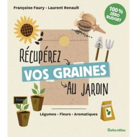 RECUPEREZ VOS GRAINES AU JARDIN