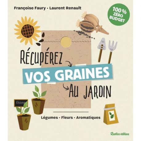 RECUPEREZ VOS GRAINES AU JARDIN