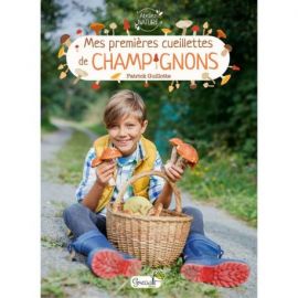 MES PREMIERES CUEILLETTES DE CHAMPIGNONS