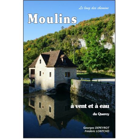 MOULINS A VENT ET A EAU DU QUERCY