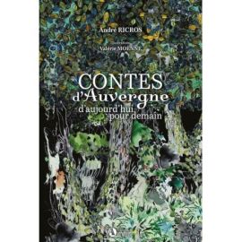 CONTES D'AUVERGNE D'AUJOURD'HUI POUR DEMAIN