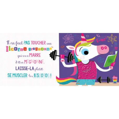 IL NE FAUT PAS TOUCHER UNE LICORNE GROGNONNE