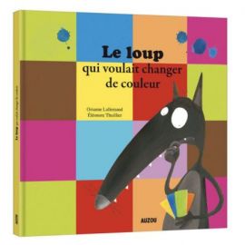 LE LOUP QUI VOULAIT CHANGER DE COULEUR