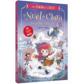 MON ROMAN DE L'AVENT - LE NOEL DE CLARA LA PETITE SORCIERE