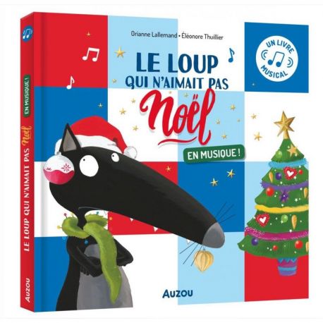 LE LOUP QUI N'AIMAIT PAS NOEL EN MUSIQUE