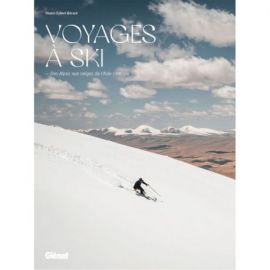 VOYAGES À SKI - DES ALPES AUX NEIGES DE L'ASIE CENTRALE