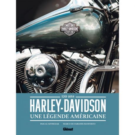HARLEY-DAVIDSON, UNE LEGENDE AMERICAINE