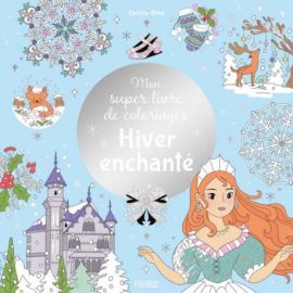 HIVER ENCHANTE - MON SUPER LIVRE DE COLORIAGES