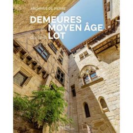 DEMEURES DU MOYEN-AGE DANS LE LOT