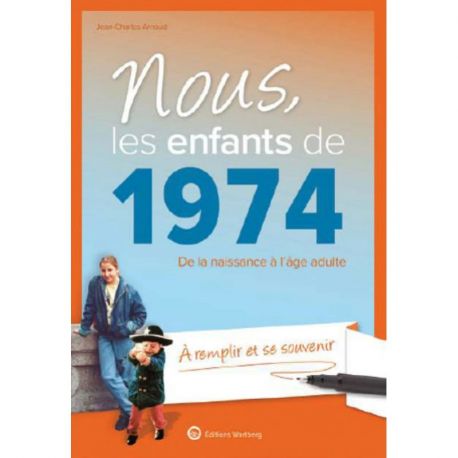 NOUS, LES ENFANTS DE 1974
