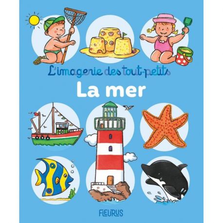 LA MER - L'IMAGERIE DES TOUT-PETITS