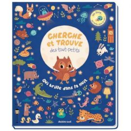QUI BRILLE DANS LA NUIT - CHERCHE ET TROUVE DES TOUT-PETITS