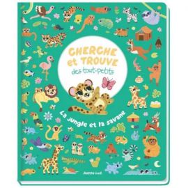 LA JUNGLE ET LA SAVANE - CHERCHE ET TROUVE DES TOUT-PETITS