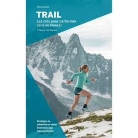 TRAIL LES CLES POUR PERFORMER SANS SE BLESSER