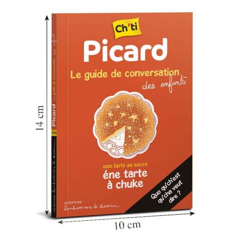 CH'TI PICARD LE GUIDE DE CONVERSATION ILLUSTRÉ
