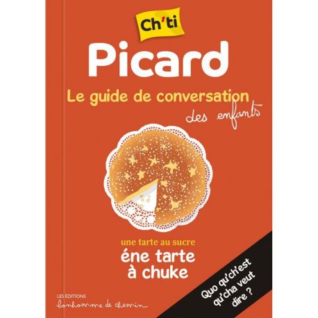 CH'TI PICARD LE GUIDE DE CONVERSATION ILLUSTRÉ