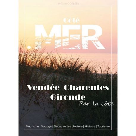 VENDEE, CHARENTES, GIRONDE PAR LA COTE