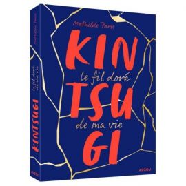 KINTSUGI - LE FIL DORE DE MA VIE