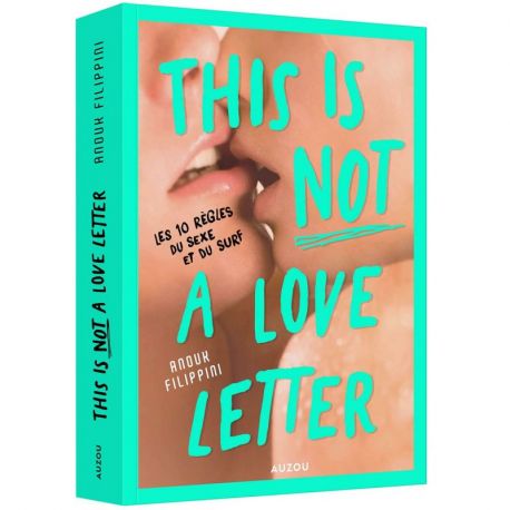 THIS IS (NO)T A LOVE LETTER - LES 10 REGLES DU SEXE ET DU SURF