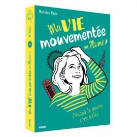 MA VIE MOUVEMENTEE PAR PLUME T2 QUAND LE DESTIN S'EN MELE