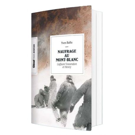NAUFRAGE AU MONT-BLANC - POCHE L'AFFAIRE VINCENDON ET HENRY