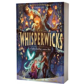 LE LABYRINTHE SANS FIN WHISPERWICKS T1
