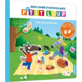 VIVE LES VACANCES ! MON CAHIER D'AUTOCOLLANTS P'TIT LOUP