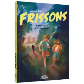 FRISSONS - CRIME SOUS HAUTE TENSION
