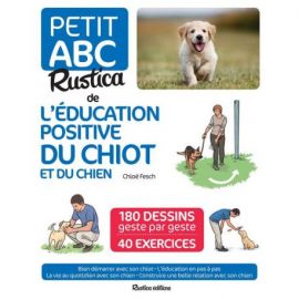 L'EDUCATION POSITIVE DU CHIOT ET DU CHIEN