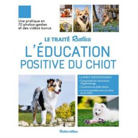 LE TRAITE RUSTICA DE L'EDUCATION POSITIVE DU CHIOT