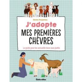 J'ADOPTE MES PREMIERES CHEVRES LE GUIDE POUR BIEN LES ACCUEILLIR