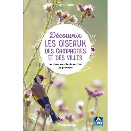 DECOUVRIR LES OISEAUX DES CAMPAGNES ET DES VILLES