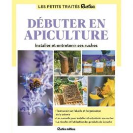 DEBUTER EN APICULTURE - LES PETITS TRAITES RUSTICA