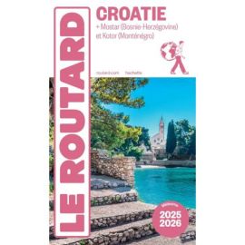 CROATIE 2025/2026 + MOSTAR (BOSNIE- HERZEGOVINE) ET KOTOR (MONTENEGRO)