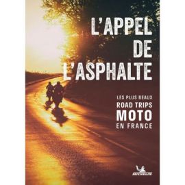 L'APPEL DE L'ASPHALTE - LES PLUS BEAUX ROAD TRIPS MOTO EN FRANCE